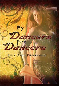 By dancers for dancers vol.1 Belly dance performances Couverture du livre