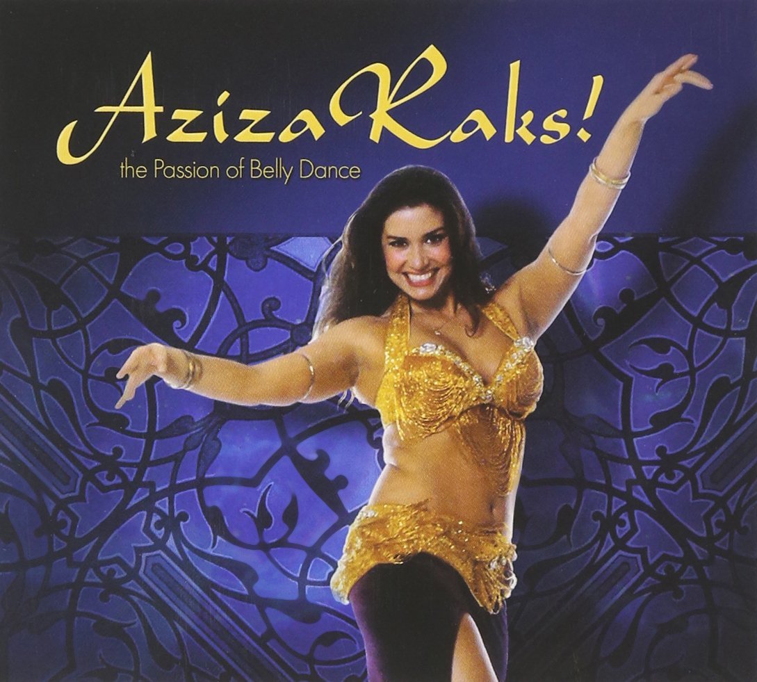 Aziza Raks! Passion of Belly Dance Couverture du livre