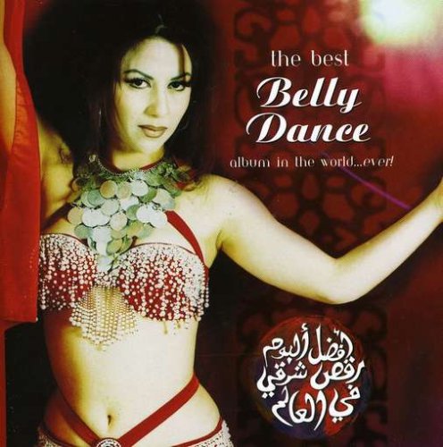 The Best Belly Dance Album in the World... ever! Vol.1 Couverture du livre