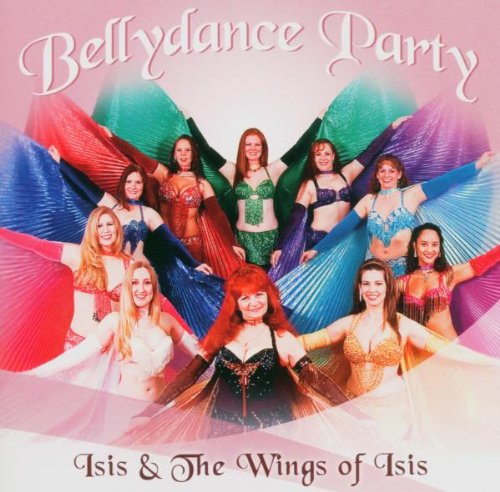 Belly Dance Party - Isis and the Wings of Isis Couverture du livre